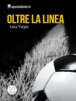 Oltre la linea. Viaggio nell'inferno del calcio giovanile