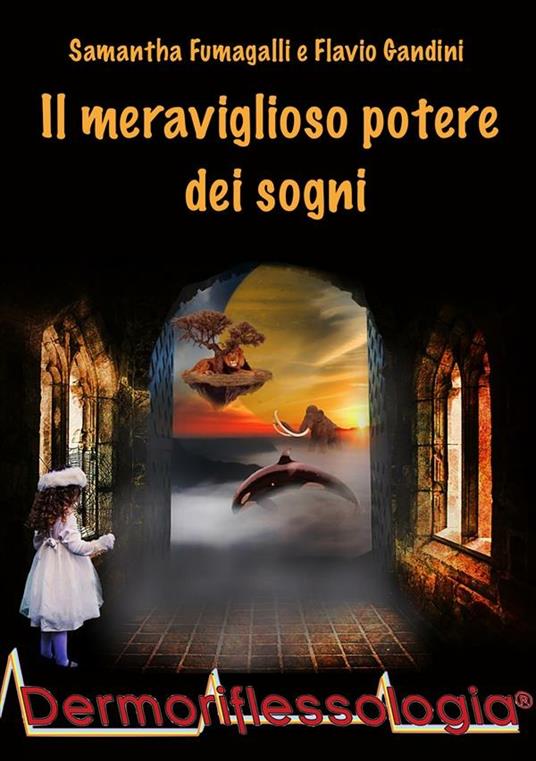 Il meraviglioso potere dei sogni - Samantha Fumagalli,Flavio Gandini - ebook