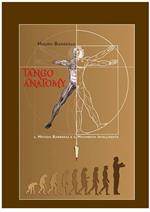 Tango anatomy. L'arte del movimento