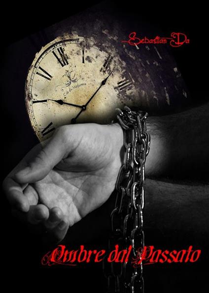 Ombre dal passato - Sebastian Da - ebook