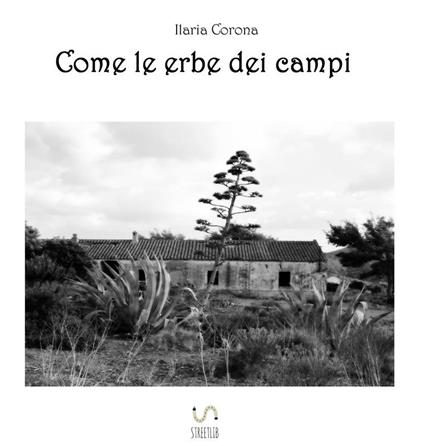 Come le erbe dei campi - Ilaria Corona - ebook