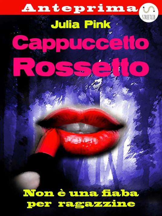 Cappuccetto Rossetto. Anteprima - Julia Pink - ebook