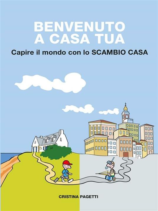 Benvenuto a casa tua - Pagetti Cristina - ebook
