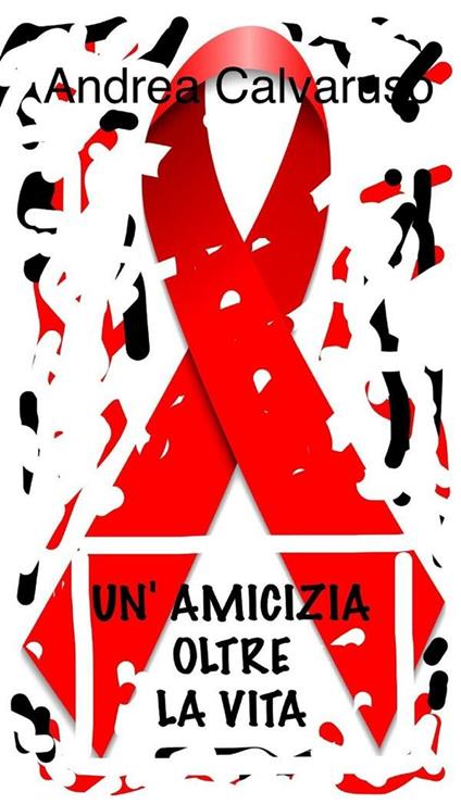 Un' amicizia oltre la vita - Andrea Calvaruso - ebook