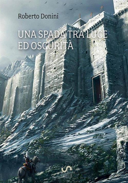 Una spada tra luce ed oscurità - Roberto Donini - copertina