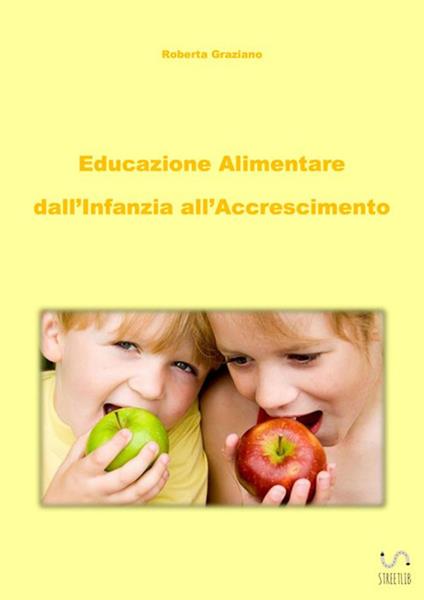 Educazione alimentare dall'infanzia all'accrescimento - Roberta Graziano - copertina