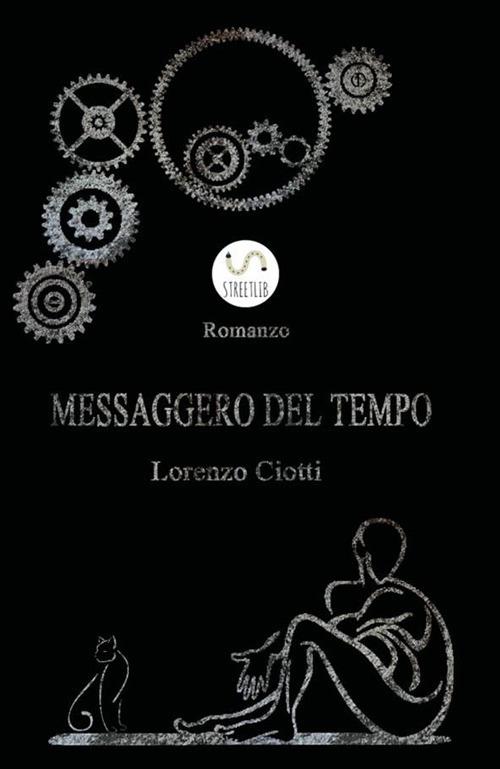 Messaggero del tempo - Lorenzo Ciotti - copertina
