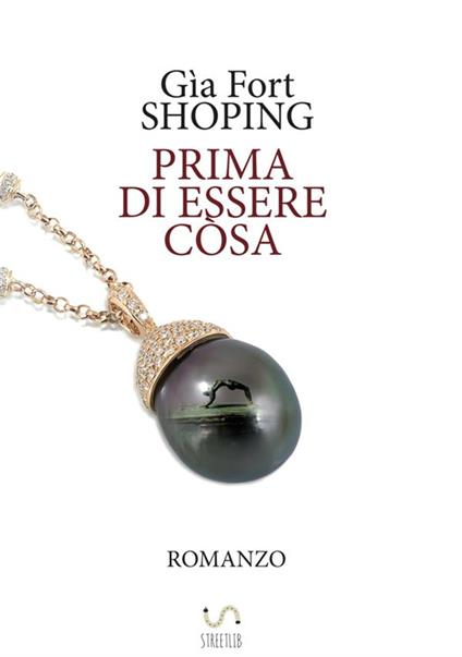 Prima di essere còsa - Gìa Fort Shoping - copertina