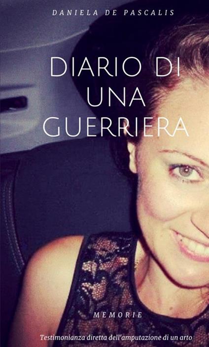 Diario di una guerriera - Daniela De Pascalis - copertina