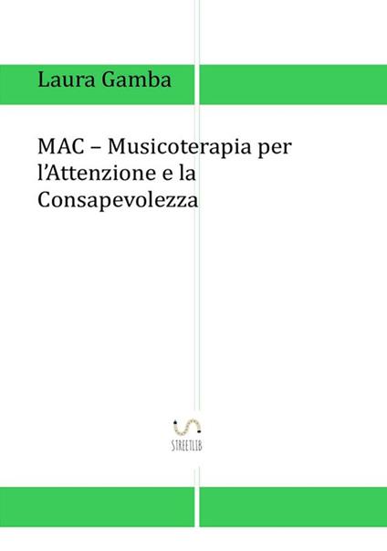 MAC. Musicoterapia per l'attenzione e la consapevolezza - Laura Gamba - copertina