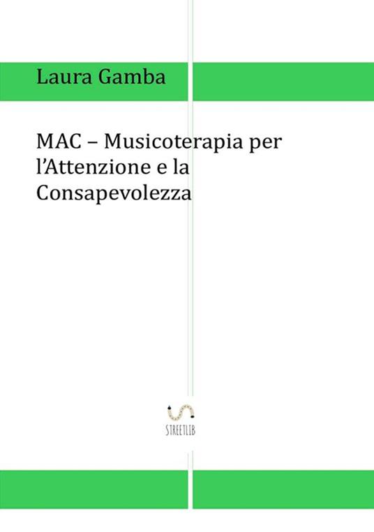 MAC. Musicoterapia per l'attenzione e la consapevolezza - Laura Gamba - copertina