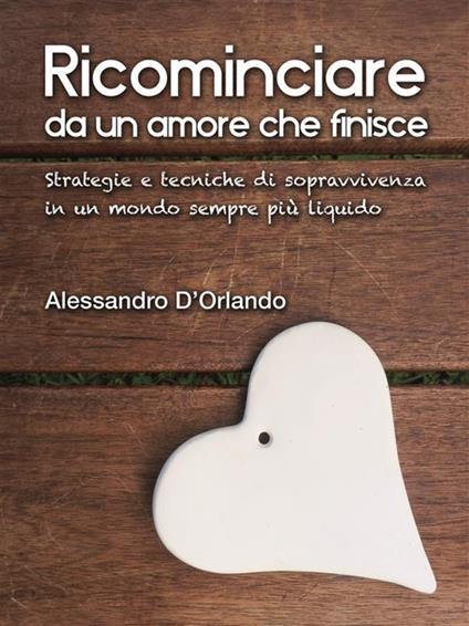 Ricominciare da un amore che finisce - Alessandro D'Orlando - copertina