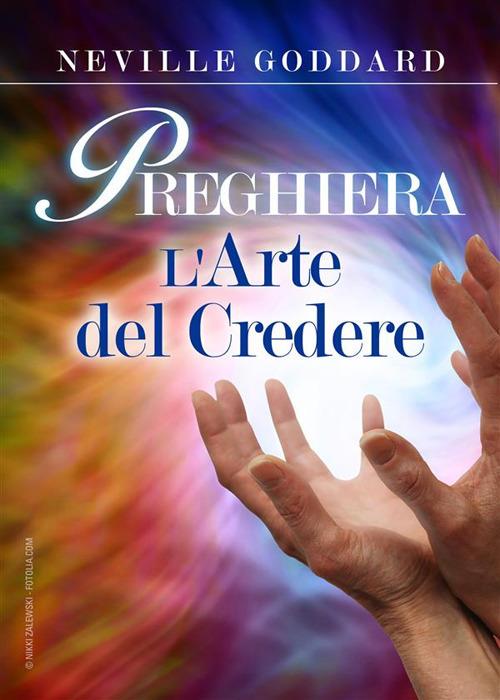 Preghiera. L'arte del credere - Neville Goddard - copertina