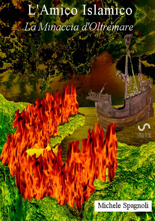 L'amico islamico. La minaccia d'oltremare - Michele Spagnoli - copertina