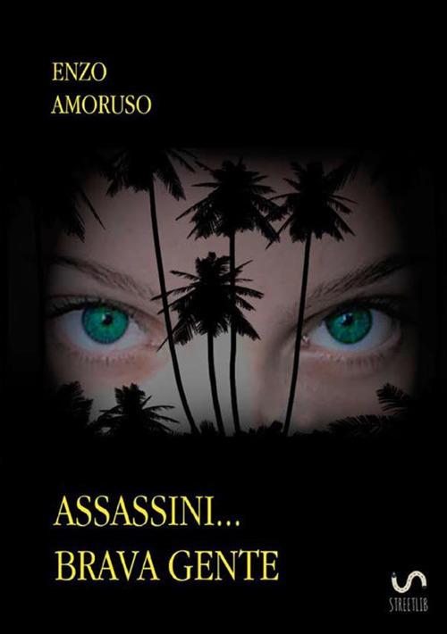 Assassini... brava gente - Enzo Amoruso - copertina
