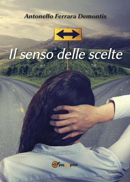 Il senso delle scelte - Antonello Ferrara Demontis - copertina