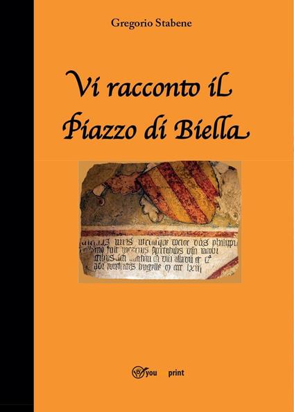 Vi racconto il Piazzo di Biella - Gregorio Stabene - copertina