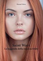 La leggenda della ragazza triste. Saint wars