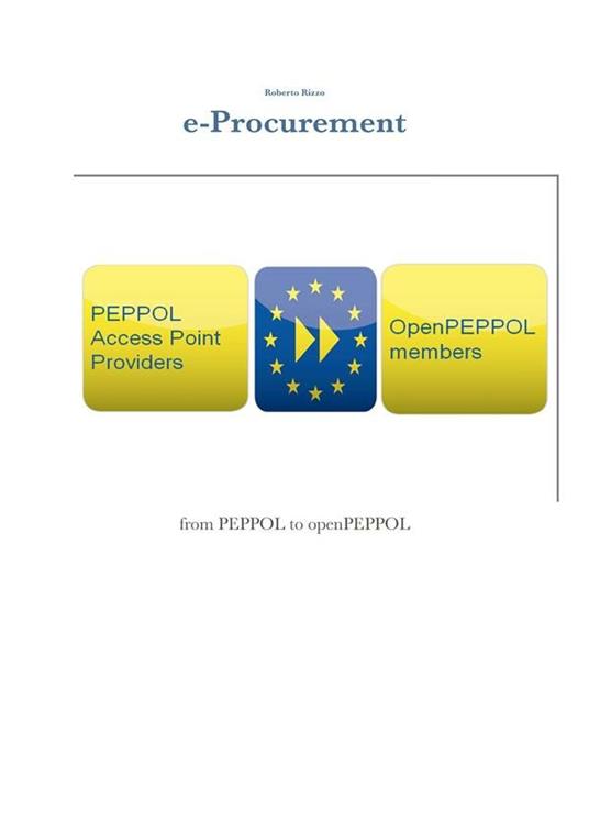 e-Procurement. Peppol access point provideres. OpenPeppol members - Roberto Rizzo - ebook