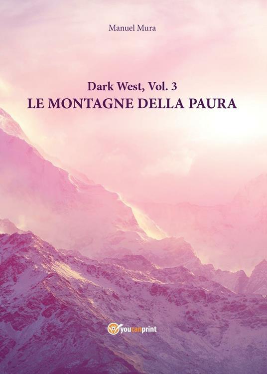 Le montagne della paura. Dark west. Vol. 3 - Manuel Mura - copertina