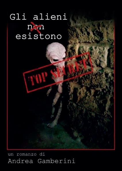 Gli alieni (non) esistono - Andrea Gamberini - copertina
