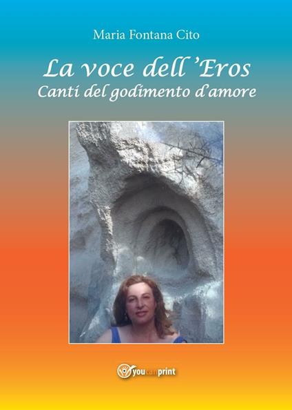 La voce dell'eros. Canti del godimento d'amore - Maria Fontana Cito - copertina