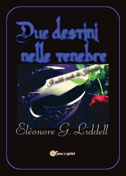 Due destini nelle tenebre - Elèonore G. Liddell - copertina