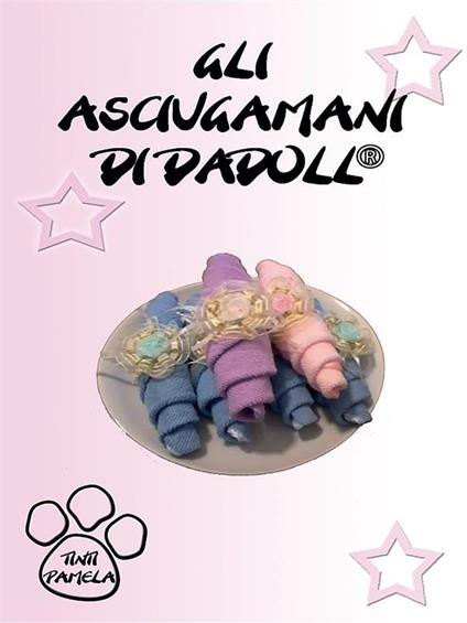 Gli asciugamani di Dadoll - Pamela Tinti - ebook
