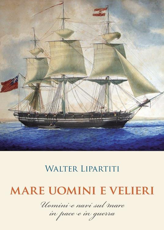 Mare, uomini e velieri - Walter Lipartiti - copertina