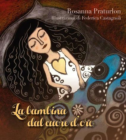 La bambina dal cuore d'oro - Rosanna Praturlon,Federica Castagnoli - ebook