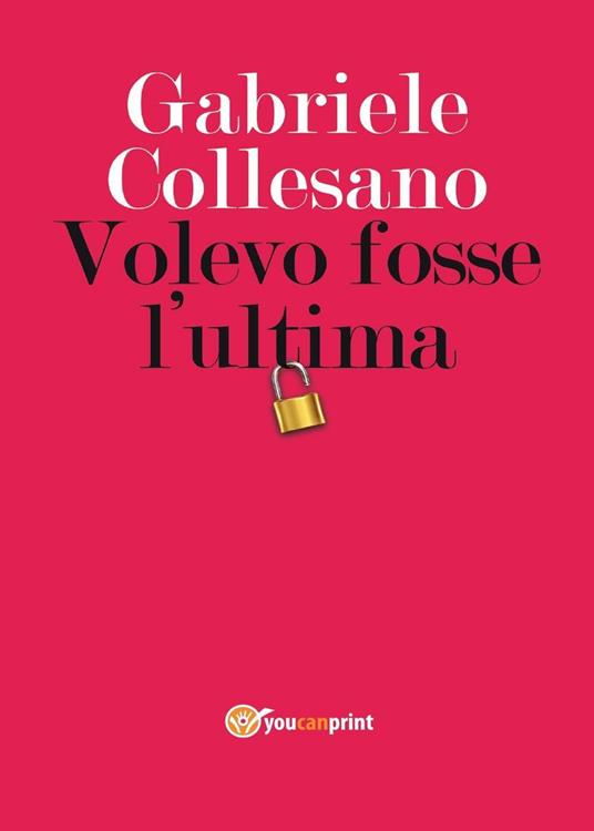 Volevo fosse l'ultima - Gabriele Collesano - copertina
