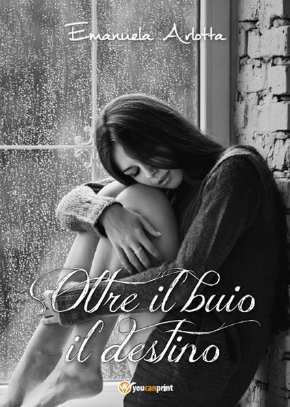 Oltre il buio il destino - Emanuela Arlotta - copertina