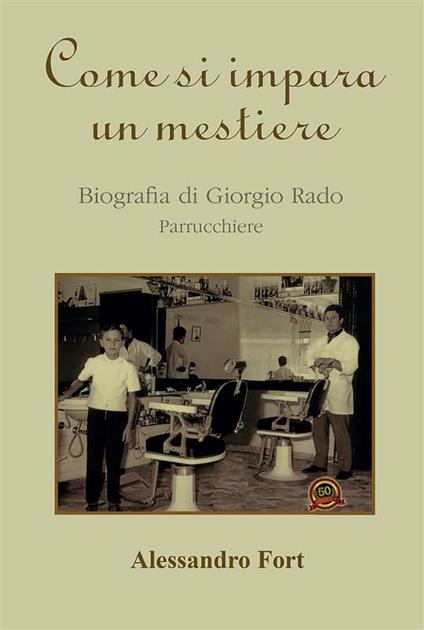 Come si impara un mestiere - Alessandro Fort - ebook