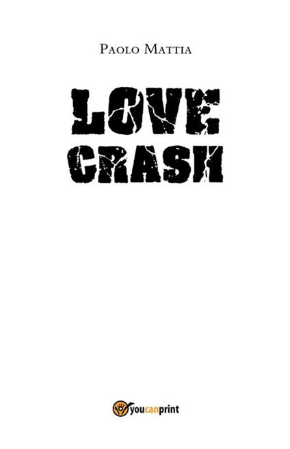 Love crash - Paolo Mattia - ebook