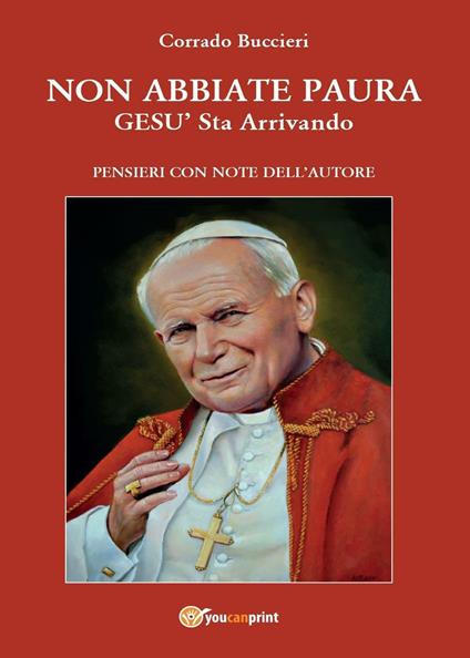 Non abbiate paura. Gesù sta arrivando - Corrado Buccieri - copertina