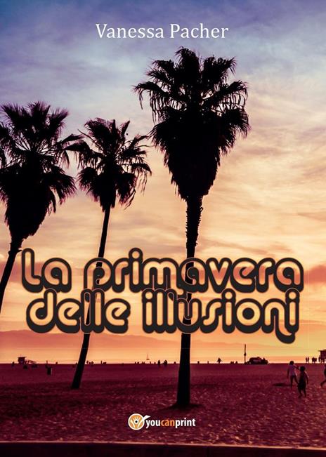 La primavera delle illusioni - Vanessa Pacher - copertina