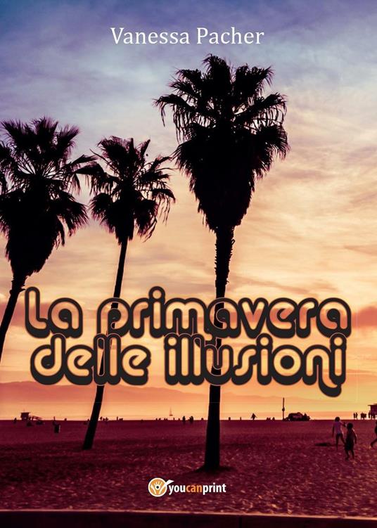 La primavera delle illusioni - Vanessa Pacher - copertina