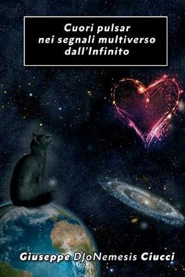 Coeurs pulsar dans les signaux multivers de l'infini - Giuseppe DJoNemesis Ciucci - copertina