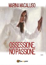 Ossessione, no passione