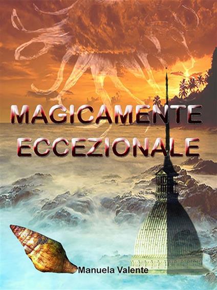 Magicamente eccezionale - Manuela Valente - ebook