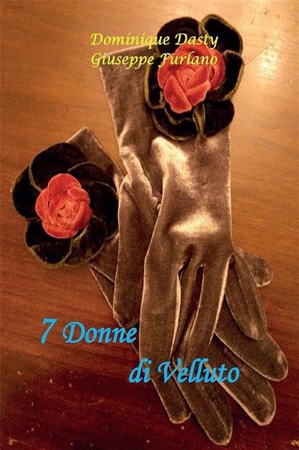 7 donne di velluto - Dominique Dasty,Giuseppe Furlano - ebook