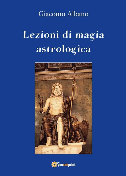 Lezioni di magia astrologica - Giacomo Albano - copertina