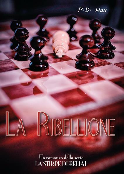La ribellione. La stirpe di Belial. Vol. 2 - P. D. Hax - copertina