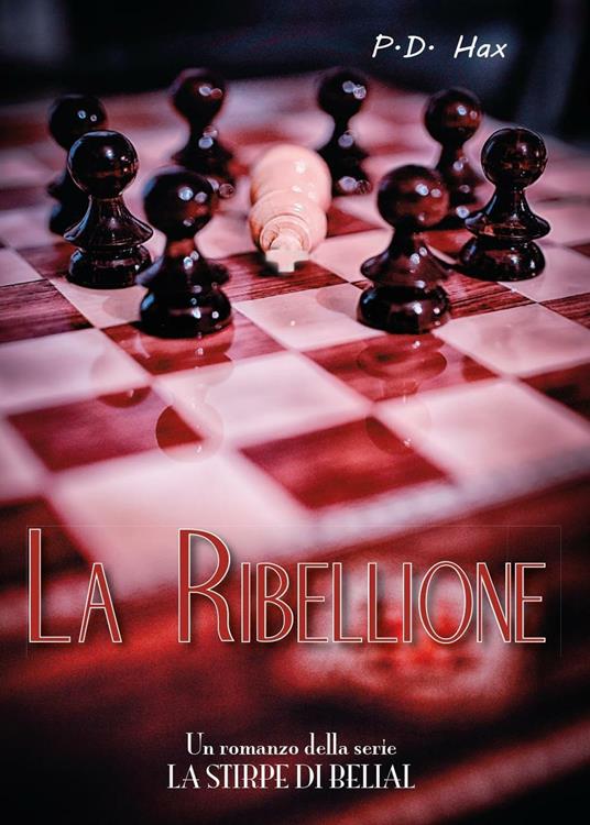 La ribellione. La stirpe di Belial. Vol. 2 - P. D. Hax - copertina