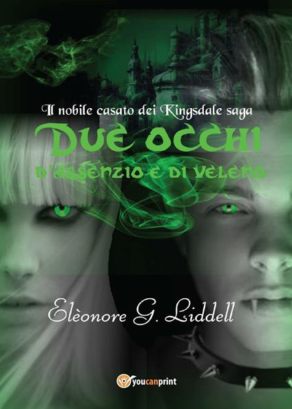 Due occhi d'assenzio e di veleno - Elèonore G. Liddell - copertina