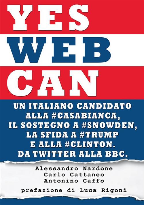 Yes web can - Antonino Caffo,Carlo Cattaneo,Alessandro Nardone - ebook