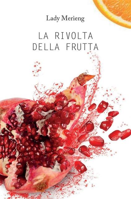 La rivolta della frutta - Lady Merieng - ebook