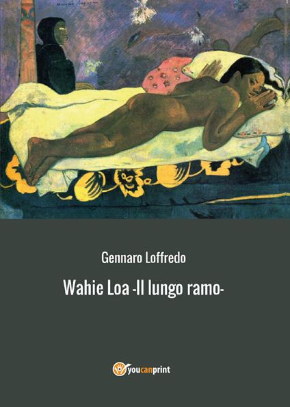 Wahie Loa. Il lungo ramo - Gennaro Loffredo - copertina