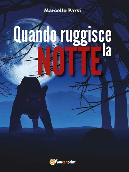Quando ruggisce la notte - Marcello Parsi - copertina