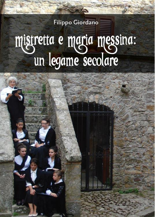 Mistretta e Maria Messina: un legame secolare - Filippo Giordano - copertina